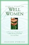Words Of Wisdon For Well Women: 40 Devotions Of Preparation For Leading Women At The Well To Living Water