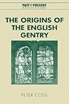 The Origins of the English Gentry (Past and Present Publications)
