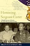 Honoring Sergeant Carter: A Family's Journey to Uncover the Truth About an American Hero – A Biography of WWII Heroism, the Medal of Honor, and Presidential Recognition