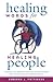 Healing Words for Healing People: Prayers and Meditations for Parish Nurses and Other Health Professionals