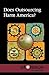 Does Outsourcing Harm America? (At Issue: Economy)
