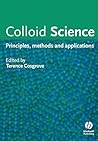 Colloid Science: Principles, Methods And Applications