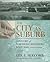 The City As Suburb: A Histo...