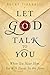Let God Talk to You by Becky Tirabassi