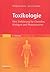 Toxikologie: Eine Einführung für Chemiker, Biologen und Pharmazeuten