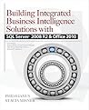 Building Integrated Business Intelligence Solutions with SQL Server 2008 R2 & Office 2010