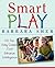 Smart Play : 101 Fun, Easy ...