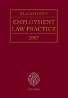 Blackstone's Employment Law Practice 2007 Blackstone's Employment Law Practice 2007