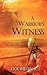 A Warrior's Witness