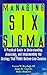Managing Six Sigma: A Pract...