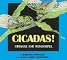 Cicadas!: Strange and Wonderful Cicadas!: Strange and Wonderful
