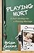 Playing Hurt: A Guy's Strategy for a Winning Marriage