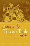 Around the Tuscan Table by Carole M. Counihan