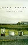 Wide Skies: Finding a Home in the West Wide Skies: Finding a Home in the West