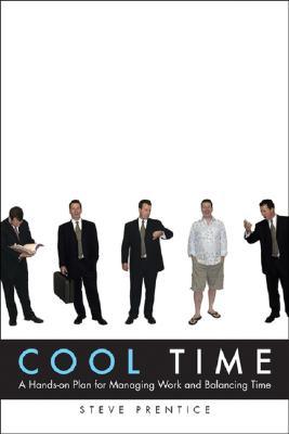 Cool Time: A Hands-on Plan for?Managing Work and Balancing Time (Paperback)