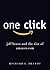 One Click: Jeff Bezos and the Rise of Amazon.com