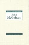 Understanding John McGahern (Understanding Modern European and Latin American Literature) Understanding John McGahern (Understanding Modern European and Latin American Literature)