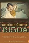 American Cinema of the 1950s: Themes and Variations (Screen Decades: American Culture/American Cinema)