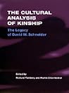 The Cultural Analysis of Kinship: The Legacy of David M. Schneider
