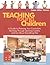 Teaching Young Children, Preschool-K: A Guide to Planning Your Curriculum, Teaching Through Learning Centers, and Just About Everything Else