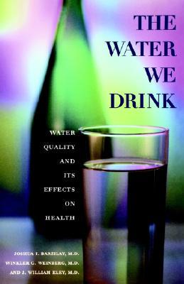 The Water We Drink: Water Quality and Its Effects on Health (Paperback)