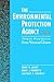 The Environmental Protection Agency: Asking the Wrong Questions: From Nixon to Clinton
