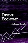 Divine Economy: Theology and the Market (Radical Orthodoxy Series)