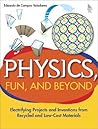 Physics, Fun, And Beyond: Electrifying Projects And Inventions From Recycled And Low Cost Materials