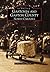 Gastonia and Gaston County (Images of America: North Carolina)