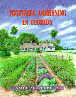 Vegetable Gardening in Florida (Paperback)