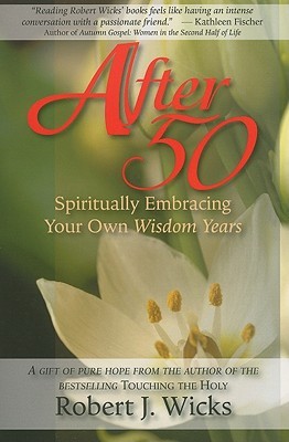 After 50: Spiritually Embracing Your Own Wisdom Years (Paperback)