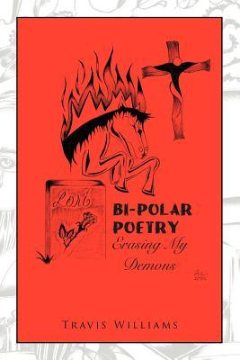 Bi-Polar Poetry: Erasing My Demons (Paperback)