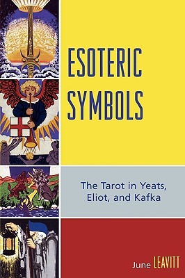 Esoteric Symbols: The Tarot in Yeats, Eliot, and Kafka (Paperback)