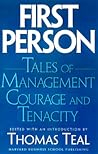 First Person: Tales of Management Courage and Tenacity (Harvard Business Review Book)