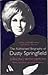 Dancing With Demons : The Authorised Biography of Dusty Springfield