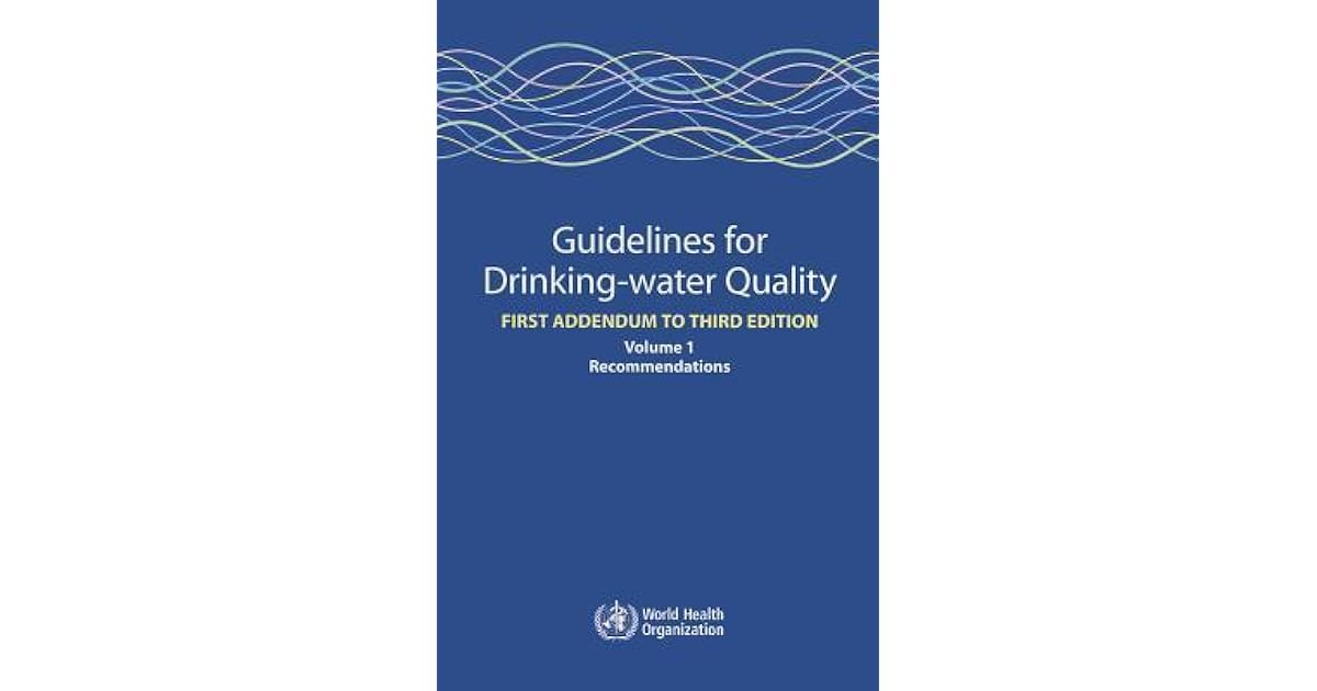 Guidelines for drinkingwater quality. First addendum to third edition