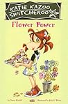 Flower Power (Katie Kazoo, Switcheroo, #27)