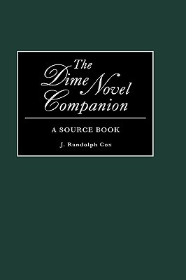 The Dime Novel Companion: A Source Book (Hardcover)