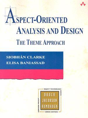 Aspect-Oriented Analysis and Design: The Theme Approach (Paperback)