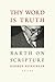 Thy Word is Truth: Barth on...