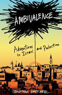 Ambivalence: Adventures in Israel and Palestine (Hardcover)