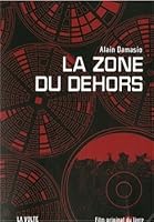 La Zone Du Dehors By Alain Damasio