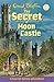 The Secret of Moon Castle (Secret Series)