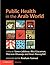 Public Health in the Arab World (Cambridge Medicine (Hardcover))