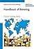 Handbook of Brewing: Processes, Technology, Markets