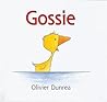 Gossie by Olivier Dunrea