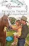 The Cowboy's Adopted Daughter by Patricia Thayer