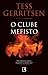 O Clube Mefisto by Tess Gerritsen