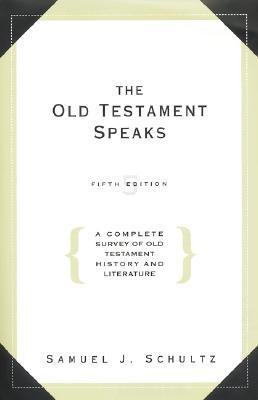The Old Testament Speaks: A Complete Survey of Old Testament History and Literature (Hardcover)
