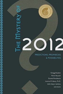 The Mystery of 2012: Predictions, Prophecies, and Possibilities (Paperback)
